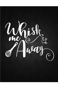 Whisk me Away