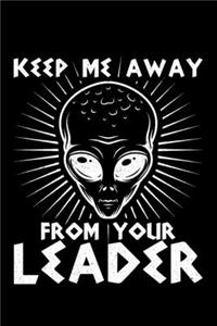 Keep Me Away From Your Leader