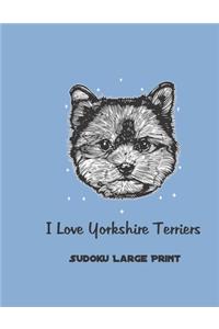 I Love Yorkshire Terriers
