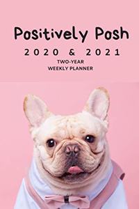 2020 & 2021 Two Year Weekly Planner For French Bulldog Owner - Cute Posh Dog Pun Appointment Book Gift - Two-Year Agenda Notebook