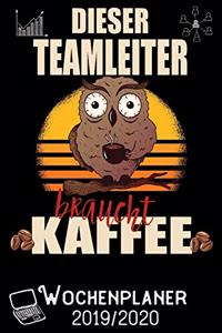 Dieser Teamleiter braucht Kaffee - Wochenplaner 2019 - 2020