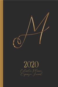 M - 2020 Calendar, Planner, Organizer, Journal: Luxurious golden metal optic monogram Letter M on a black background. Monthly and Weekly Planner, including 2019 and 2021 Calendars