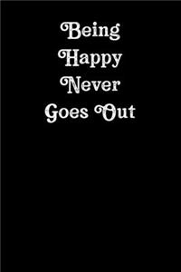 Being Happy Never Goes Out