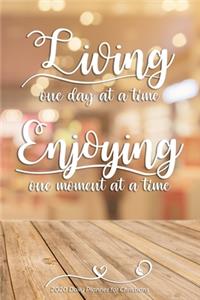 Living One Day At A Time Enjoying One Moment At A Time 2020 Daily Planner for Christians