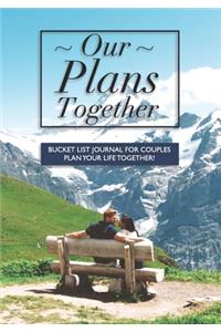 Our Plans Together - Bucket List Journal For Couples