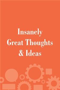 Insanely Great Thoughts & Ideas
