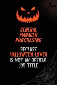General Manager Purchasing Because Halloween Lover Is Not An Official Job Title
