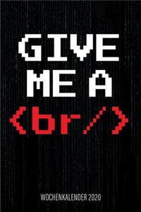 Give me a Break - Wochenkalender 2020