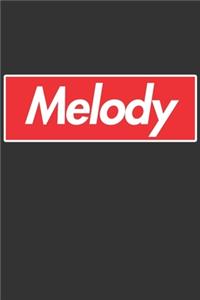 Melody: Melody Planner Calendar Notebook Journal, Personal Named Firstname Or Surname For Someone Called Melody For Christmas Or Birthdays This Makes The Pe