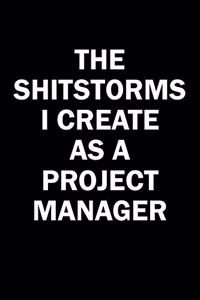 The Shitstorms I Create As A Project Manager