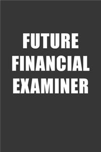 Future Financial Examiner Notebook