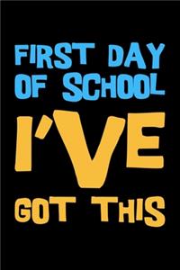 First Day Of School I've Got This