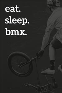 Eat. Sleep. BMX.