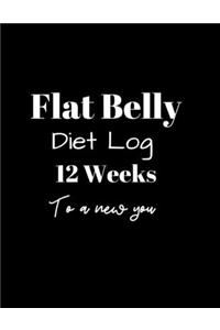 Flat Belly Diet Log 12 Weeks To a New You