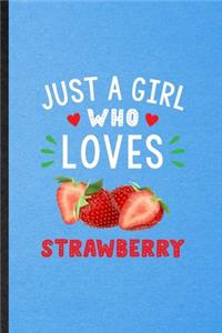 Just a Girl Who Loves Strawberry