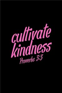 Cultivate Kindness Proverbs 3