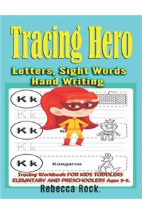 Tracing Hero Letters, Sight Words Hand writing and Tracing Workbook FOR KIDS TODDLERS Elementary AND Preschoolers Ages 3-5