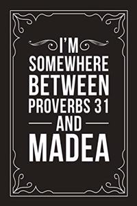 I'm Somewhere Between Proverbs 31 and Madea