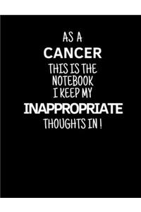 As a Cancer This is the Notebook I Keep My Inappropriate Thoughts In!