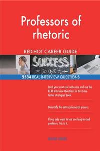 Professors of rhetoric RED-HOT Career Guide; 2534 REAL Interview Questions