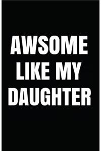 Awsome Like My Daughter