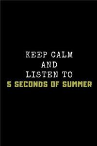 Keep Calm and Listen to 5 Seconds of Summer: Composition Note Book Journal