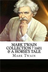 Mark Twain Collection ? 1601 & A Horse's Tale