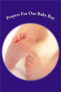 Prayers for Our Baby Boy: (prayer Journal, Lined Journal, Diary, 6x9)