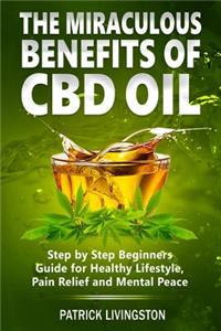 The Miraculous Benefits of CBD Oil