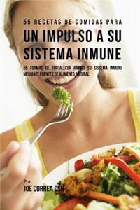 55 Recetas De Comidas Para un Impulso a su Sistema Inmune