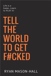 Tell the World to Get F#cked