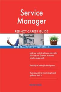 Service Manager RED-HOT Career Guide; 2520 REAL Interview Questions