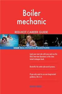 Boiler mechanic RED-HOT Career Guide; 2568 REAL Interview Questions