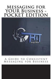 Messaging for YOUR Business - POCKET EDITION