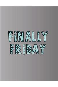 Finally friday