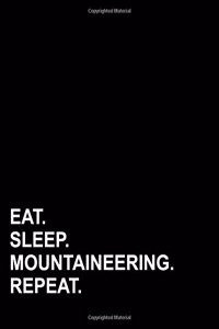 Eat Sleep Mountaineering Repeat