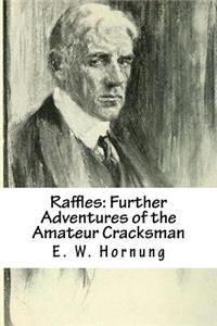 Raffles: Further Adventures of the Amateur Cracksman