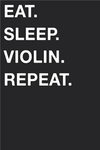 Eat Sleep Violin Repeat