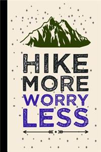 Hike More Worry Less: My Rv, Travel Trailer Camper and Camping Log Journal