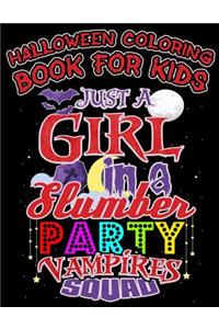 Halloween Coloring Book For Kids Just A Girl In A Slumber Party Vampires Squad
