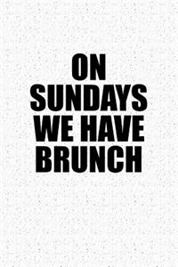 On Sundays We Have Brunch