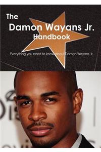 The Damon Wayans Jr. Handbook - Everything You Need to Know about Damon Wayans Jr.
