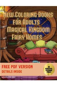 New Coloring Books for Adults (Magical Kingdom - Fairy Homes)