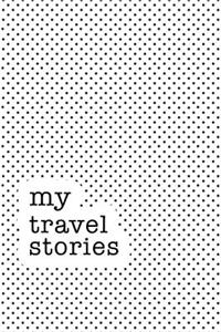 My Travel Stories