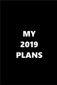 2019 Weekly Planner My 2019 Plans 134 Pages