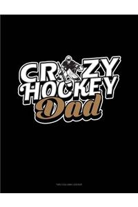 Crazy Hockey Dad: Unruled Composition Book