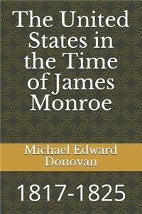 The United States in the Time of James Monroe