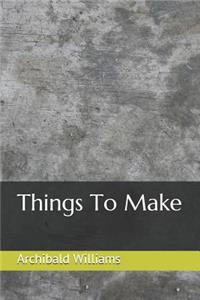 Things to Make