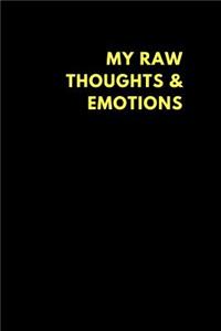 My Raw Thoughts & Emotions