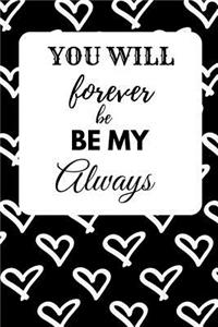 You Will Forever Be My Always